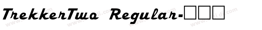 TrekkerTwo Regular字体转换